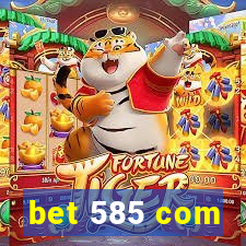 bet 585 com